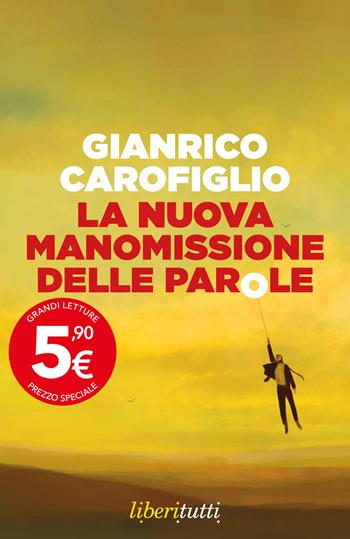 La nuova manomissione delle parole - Gianrico Carofiglio - Libro Feltrinelli 2026, Liberitutti | Libraccio.it