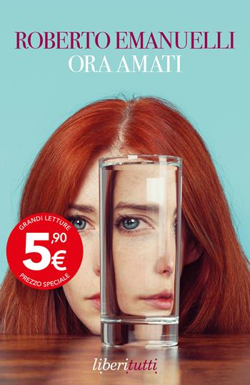 Ora amati - Roberto Emanuelli - Libro Feltrinelli 2026, Liberitutti | Libraccio.it