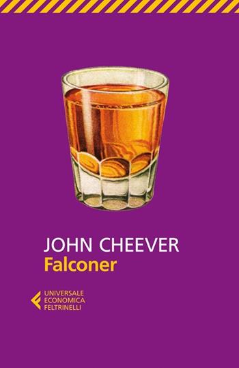 Falconer - John Cheever - Libro Feltrinelli 2013, Universale economica | Libraccio.it