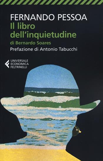 Il libro dell'inquietudine di Bernardo Soares - Fernando Pessoa - Libro Feltrinelli 2012, Universale economica | Libraccio.it