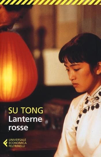 Lanterne rosse - Tong Su - Libro Feltrinelli 2012, Universale economica | Libraccio.it