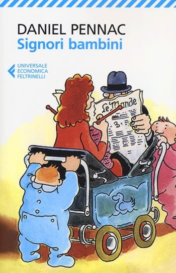 Signori bambini - Daniel Pennac - Libro Feltrinelli 2012, Universale economica | Libraccio.it