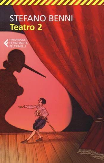 Teatro 2 - Stefano Benni - Libro Feltrinelli 2012, Universale economica | Libraccio.it