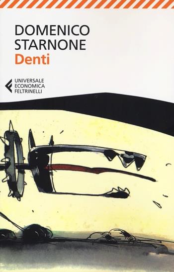 Denti - Domenico Starnone - Libro Feltrinelli 2012, Universale economica | Libraccio.it