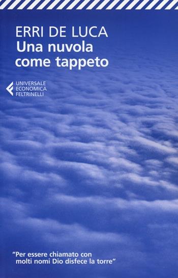 Una nuvola come tappeto - Erri De Luca - Libro Feltrinelli 2012, Universale economica | Libraccio.it