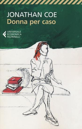 Donna per caso - Jonathan Coe - Libro Feltrinelli 2012, Universale economica | Libraccio.it
