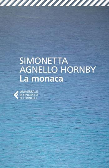 La monaca - Simonetta Agnello Hornby - Libro Feltrinelli 2013, Universale economica | Libraccio.it
