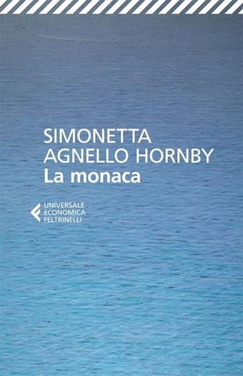 La monaca - Simonetta Agnello Hornby - Libro Feltrinelli 2013, Universale economica | Libraccio.it