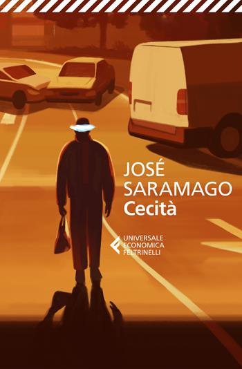 Cecità - José Saramago - Libro Feltrinelli 2013, Universale economica | Libraccio.it