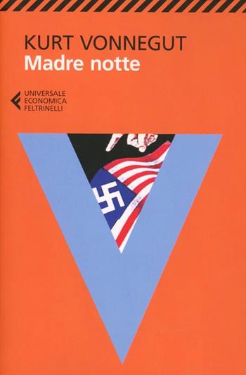 Madre notte - Kurt Vonnegut - Libro Feltrinelli 2013, Universale economica | Libraccio.it