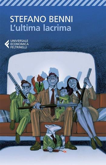 L' ultima lacrima - Stefano Benni - Libro Feltrinelli 2013, Universale economica | Libraccio.it