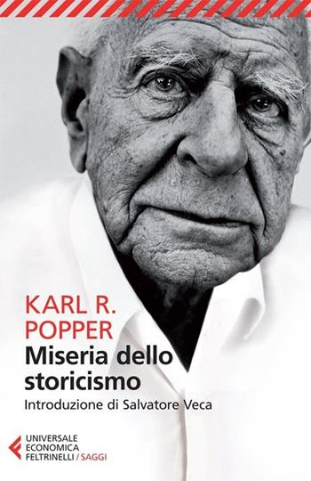 Miseria dello storicismo - Karl R. Popper - Libro Feltrinelli 2013, Universale economica. Saggi | Libraccio.it