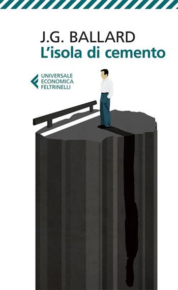 L'isola di cemento - James G. Ballard - Libro Feltrinelli 2013, Universale economica | Libraccio.it