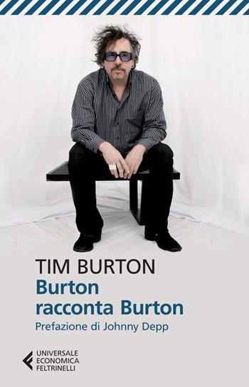 Burton racconta Burton  - Libro Feltrinelli 2013, Universale economica | Libraccio.it