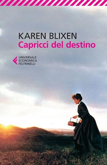 Capricci del destino - Karen Blixen - Libro Feltrinelli 2013, Universale economica | Libraccio.it