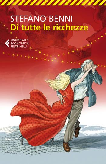 Di tutte le ricchezze - Stefano Benni - Libro Feltrinelli 2014, Universale economica | Libraccio.it