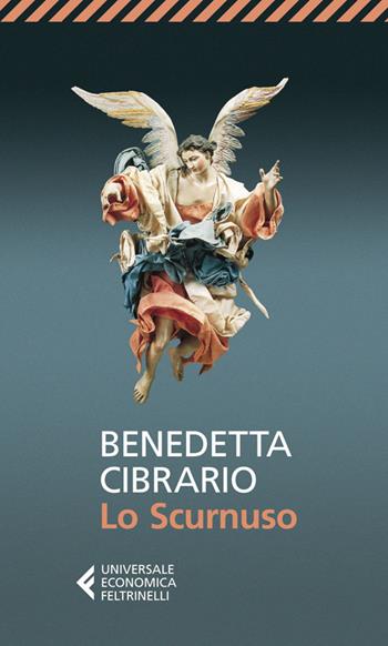 Lo scurnuso - Benedetta Cibrario - Libro Feltrinelli 2014, Universale economica | Libraccio.it