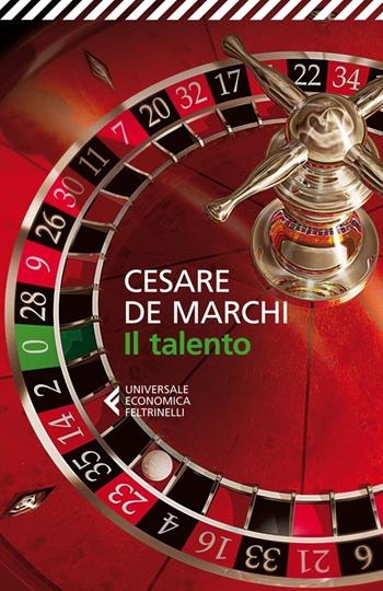 Il talento - Cesare De Marchi - Libro Feltrinelli 2014, Universale economica | Libraccio.it