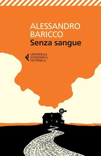 Senza sangue - Alessandro Baricco - Libro Feltrinelli 2013, Universale economica | Libraccio.it