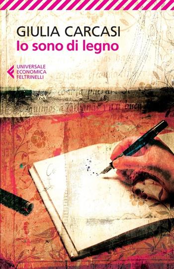 Io sono di legno - Giulia Carcasi - Libro Feltrinelli 2013, Universale economica | Libraccio.it