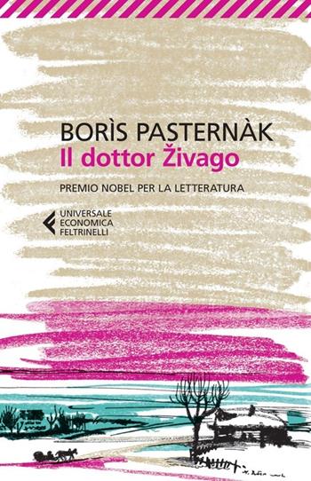 Il dottor Zivago - Boris Pasternak - Libro Feltrinelli 2013, Universale economica | Libraccio.it