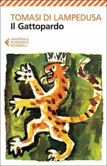 Il Gattopardo - Giuseppe Tomasi di Lampedusa - Libro Feltrinelli 2013, Universale economica | Libraccio.it