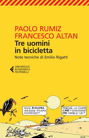 Tre uomini in bicicletta - Paolo Rumiz, Altan - Libro Feltrinelli 2014, Universale economica | Libraccio.it
