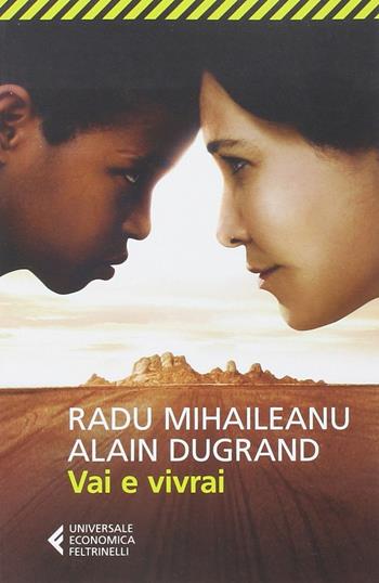 Vai e vivrai - Radu Mihaileanu, Alain Dugrand - Libro Feltrinelli 2014, Universale economica | Libraccio.it