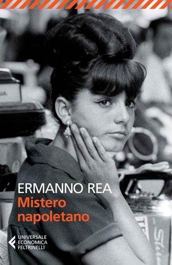 Mistero napoletano - Ermanno Rea - Libro Feltrinelli 2014, Universale economica | Libraccio.it