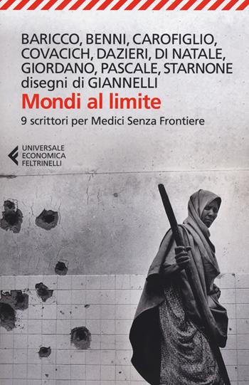 Mondi al limite. 9 scrittori per Medici senza frontiere  - Libro Feltrinelli 2014, Universale economica | Libraccio.it
