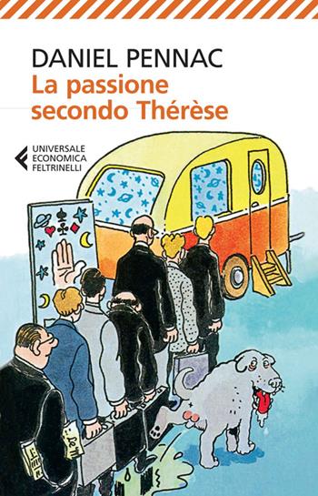 La passione secondo Thérèse - Daniel Pennac - Libro Feltrinelli 2014, Universale economica | Libraccio.it