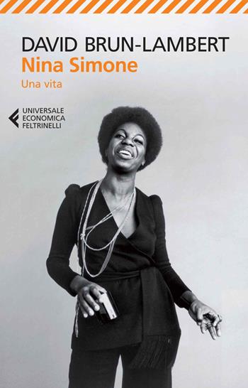 Nina Simone. Una vita - David Brun-Lambert - Libro Feltrinelli 2014, Universale economica | Libraccio.it