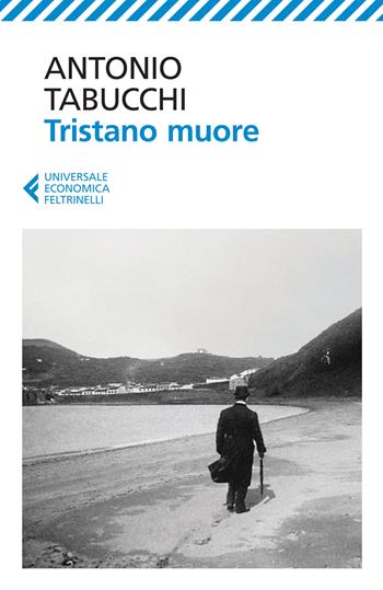 Tristano muore. Una vita - Antonio Tabucchi - Libro Feltrinelli 2015, Universale economica | Libraccio.it