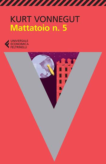 Mattatoio n. 5 - Kurt Vonnegut - Libro Feltrinelli 2014, Universale economica | Libraccio.it