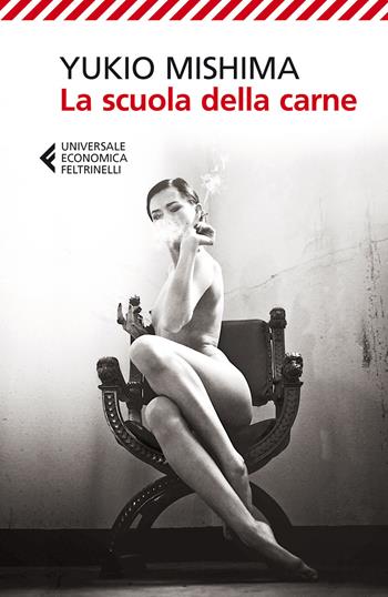 La scuola della carne - Yukio Mishima - Libro Feltrinelli 2014, Universale economica | Libraccio.it