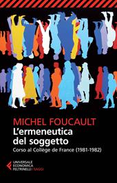 L' ermeneutica del soggetto. Corso al Collège de France (1981-1982)