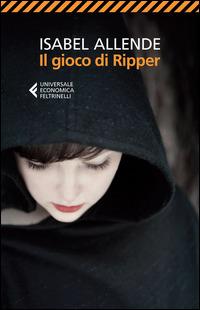 Il gioco di Ripper - Isabel Allende - Libro Feltrinelli 2015, Universale economica | Libraccio.it