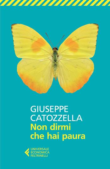 Non dirmi che hai paura - Giuseppe Catozzella - Libro Feltrinelli 2015, Universale economica | Libraccio.it