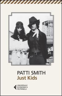 Just kids - Patti Smith - Libro Feltrinelli 2015, Universale economica | Libraccio.it
