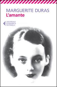 L'amante - Marguerite Duras - Libro Feltrinelli 2015, Universale economica | Libraccio.it