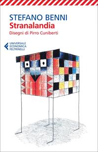 Stranalandia - Stefano Benni, Pirro Cuniberti - Libro Feltrinelli 2015, Universale economica | Libraccio.it