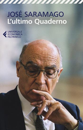 L'ultimo quaderno - José Saramago - Libro Feltrinelli 2015, Universale economica | Libraccio.it