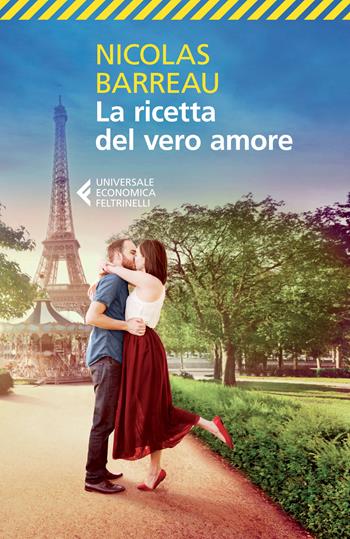 La ricetta del vero amore - Nicolas Barreau - Libro Feltrinelli 2015, Universale economica | Libraccio.it