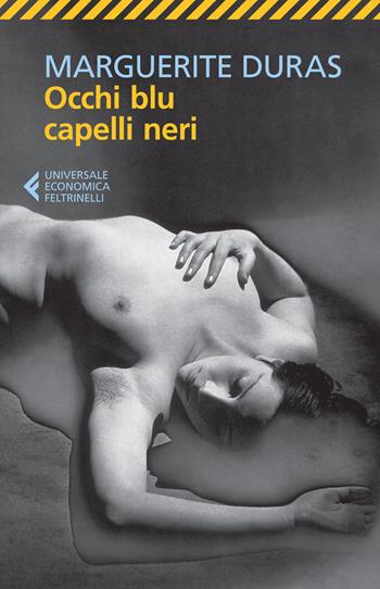 Occhi blu capelli neri - Marguerite Duras - Libro Feltrinelli 2015, Universale economica | Libraccio.it