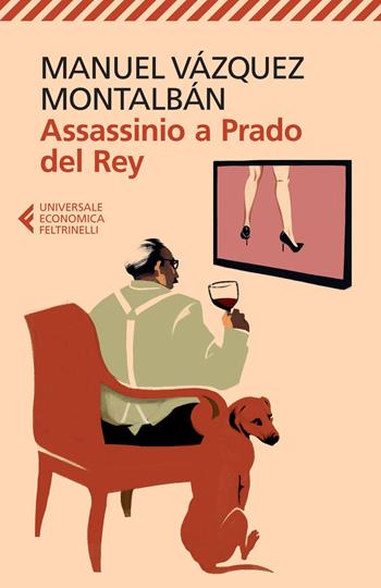 Assassinio a Prado del Rey - Manuel Vázquez Montalbán - Libro Feltrinelli 2015, Universale economica | Libraccio.it
