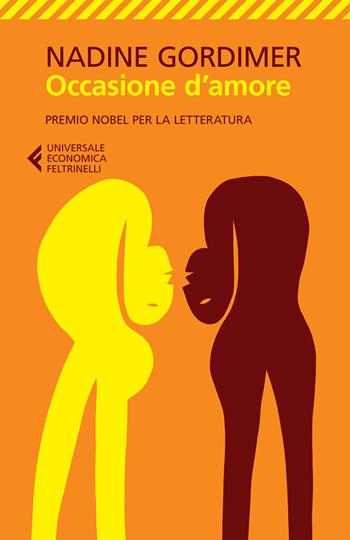 Occasione d'amore - Nadine Gordimer - Libro Feltrinelli 2015, Universale economica | Libraccio.it