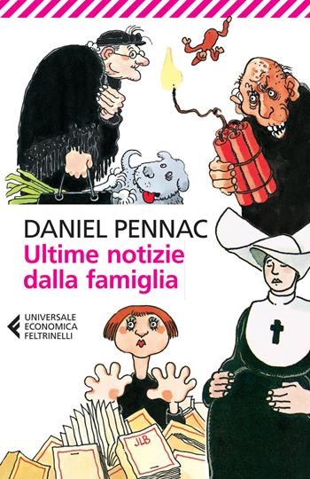 Ultime notizie dalla famiglia - Daniel Pennac - Libro Feltrinelli 2015, Universale economica | Libraccio.it