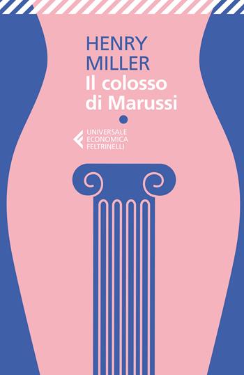 Il colosso di Marussi - Henry Miller - Libro Feltrinelli 2016, Universale economica | Libraccio.it