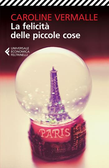La felicità delle piccole cose - Caroline Vermalle - Libro Feltrinelli 2015, Universale economica | Libraccio.it