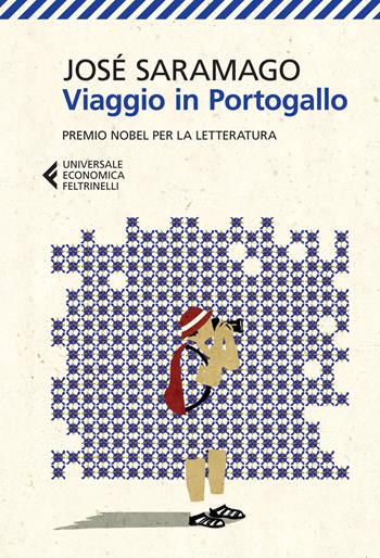 Viaggio in Portogallo - José Saramago - Libro Feltrinelli 2015, Universale economica | Libraccio.it